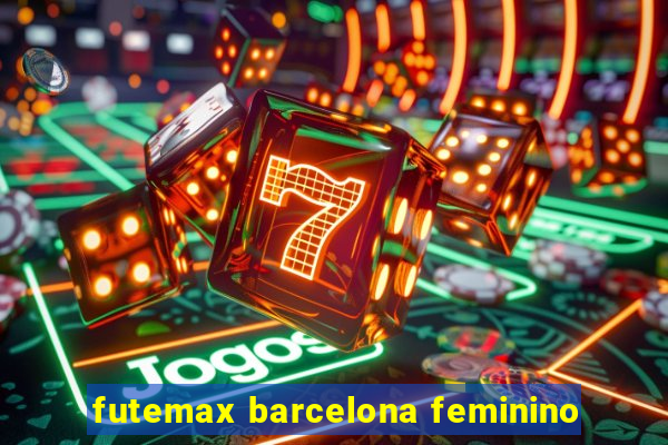 futemax barcelona feminino